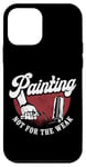 iPhone 12 mini House Painter Decorator Painting Not For The Weak Case