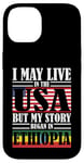 iPhone 14 I May Live In The USA Story Began Ethiopia Case