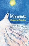 Daphne Denley - Moments An Autobiography in Verse Bok