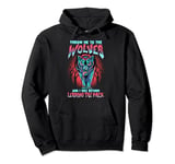 Throw Me To The Wolves and I Will Return Leading The Pack Pullover Hoodie