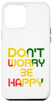 iPhone 12 Pro Max Don't Worry But Be Happy Rasta Reggae Case