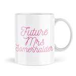 Funny Mugs | Future Mrs Somerhalder Mug | for Her Ian Somerhalder Obsessed Bestie Colleague Work Best Friend Fan | MBH1987