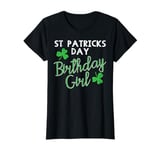 St Patricks Day Birthday Girl Born On Saint Paddys Women T-Shirt