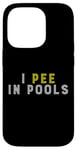 Coque pour iPhone 14 Pro Funny I PEE IN POOLS PISCINE Gonflable Piscine Grande Piscine