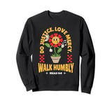 Do Justice Love Mercy Walk Humbly Micah 6:8 Bible Verse Sweatshirt