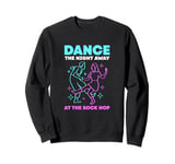 Dance The Night Away Dance Lover Funny Sock Hop Sweatshirt