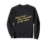 Every Time That You Walk In The Room Status Quo Lyrics Sweatshirt