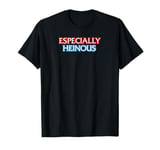 Law & Order Especially Heinous T-Shirt