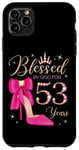 Coque pour iPhone 11 Pro Max Blessed By God For 53 Years Old Fête d'anniversaire Reine