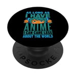 Tant que j'ai des anime, je me moque du monde PopSockets PopGrip Adhésif