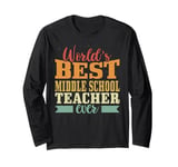 Retro Motif Worlds Best Middle School Teacher Long Sleeve T-Shirt