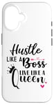 iPhone 16 I am the Boss Queen Mom Hustle Like a Boss Live Like a Queen Case