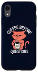 iPhone XR Coffee Before Questions Grumpy Morning Cat and Coffee Cup Case