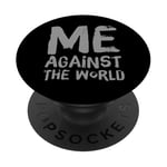 Sarcastic Funny Proud People Text Quote Me Against The World PopSockets Adhesive PopGrip