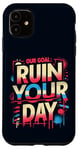 Coque pour iPhone 11 Notre objectif : gâchez votre journée, sarcasme amusant, sport, gang, graffiti, jeu de mots