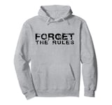 Forget The Rules Slogan Pullover Hoodie