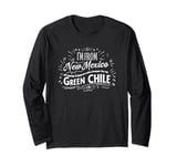 I'm From New Mexico, Of Course I Have Green Chile Freezer Long Sleeve T-Shirt