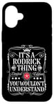 iPhone 16 Plus Rodrick Name Its A Rodrick Thing You Wouldn't Understand Case