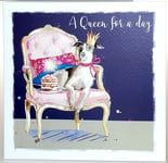 A Queen for a day. Gorgeous dog themed Happy Birthday Greeting Card.