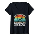 Womens All Men Are Created Equal But Only The Best Can Play Golf V-Neck T-Shirt