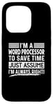 iPhone 15 Pro I'm A Word Processor Assume I'm Right Funny Profession Job Case