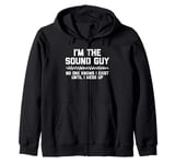 I'm The Sound Guy T-Shirt Funny Sound Man Audio Engineer Zip Hoodie