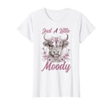 Highland Cow Just A Little Moody Cute Farm Animal Farmer T-Shirt