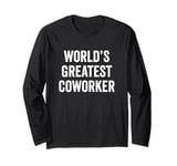 World’s Greatest Coworker Office Employee Work Colleague Long Sleeve T-Shirt