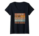 Womens Learning Is An Adventure And I'm Your Guide Fun Teacher V-Neck T-Shirt