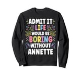 ANNETTE Personalized Name Funny Cute Custom ANNETTE Name Sweatshirt