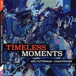 Joel Futterman, Chad Fowler  Timeless Moments  CD