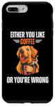 Coque pour iPhone 7 Plus/8 Plus Retriever Dog Soit You Like Coffee or You're Wrong Lover