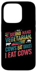 iPhone 14 Pro I am a second hand vegetarian Cows Eat Grass I Eat Cows Joke Case