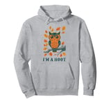 I'm A Hoot, Owl Pun Sarcastic Jokes Sayings Pullover Hoodie