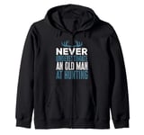 Funny Never Underestimate An Old Man At Hunting Hunter Zip Hoodie