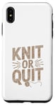 Coque pour iPhone XS Max Knit Or Quit - Fil à tricoter