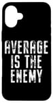 iPhone 16 Plus Average Is The Enemy Training Workout Running Fitness Gym Case