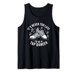 It's Never Too Late To Be A Tap Dancer, Dancing Lesson Tank Top