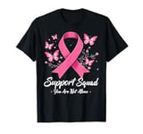 Support Squad You Are Not Alone Breast Cancer Awareness T-Shirt