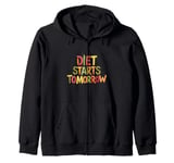 Diet Starts Tomorrow Fitness Enthusiasts and Food Lovers Zip Hoodie