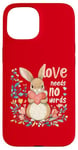 iPhone 15 Love Needs No Words Bunny - Cute Animal Heart Design Case