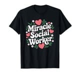 Miracle Social Worker, School Social Work and Caseworker T-Shirt