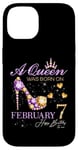 iPhone 14 A Queen Was Born on February 7 Happy Birthday To Me Queen Case