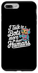 iPhone 7 Plus/8 Plus I talk to robots more than human Fun AI Machine Learning Case