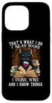 iPhone 14 Pro Max That's What I Do I Read Books I Drink Wine Cat Case