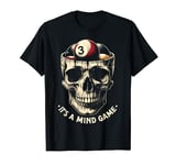 It's a mind game | Funny Eight-Ball Pool Billiard T-Shirt