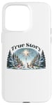 iPhone 15 Pro Max True Story Christmas Nativity Jesus Christian Men Women Kids Case