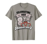 8th Wedding Anniversary Celebrating 8 Years Matching Gift T-Shirt