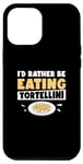 Coque pour iPhone 15 Plus I'd Rather Be Funny Tortellini Pasta Eater Machine à tortellini