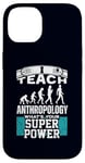 iPhone 14 Anthropology Humor Superpower Teacher Human Evolution Case